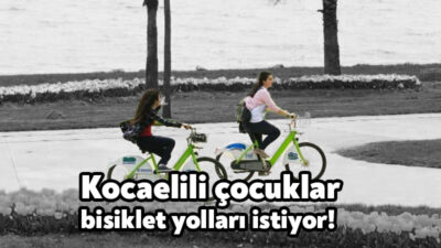 Kocaeli’de eğitim görmekte olan öğrenciler bisiklet yolları ve bisiklet parkı
