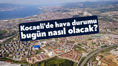 Meteoroloji Genel Müdürlüğü Kocaeli’nin hava tahmin raporunu yayınladı. Meteorolojinin hava
