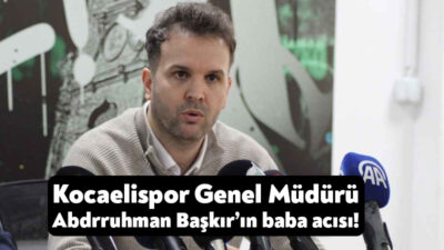 Kocaelispor Genel Müdürü Abdurrahman Başkır’ın babası Celil Başkır yaşamını yitirdi.
