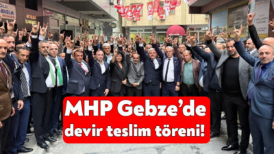 Milliyetçi Hareket Partisi’nin Gebze İlçe Teşkilatı’nda devir teslim töreni gerçekleşti.