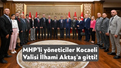 MHP Kocaeli İl Yönetim Kurulu üyeleri Kocaeli Valisi İlhami Aktaş’ı