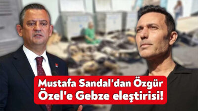 Ünlü şarkıcı Mustafa Sandal, CHP Genel Başkanı Özgür Özel’e yönelik