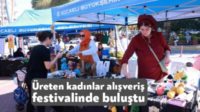 Kocaeli'de düzenlenen alışveriş festivalinde girişimci kadınlar el emeği göz nuru