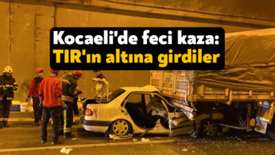 TEM Otoyolu Kocaeli geçişinde TIR'a arkadan çarpan otomobilde bulunan 2
