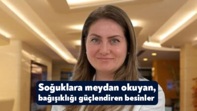 Bağışıklık sisteminin güçlendirilmesi ve soğuk havalardan etkilenmeden sağlıklı bir kış