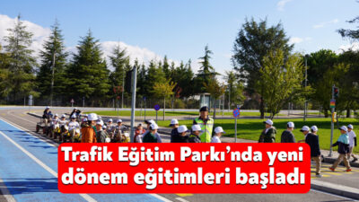 Büyükşehir bünyesinde hizmet veren ve çocuklara gerçek trafik ortamını sunan
