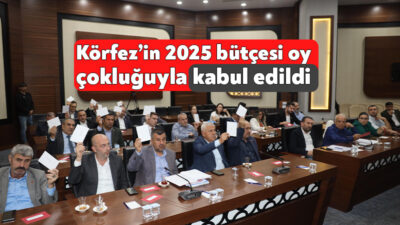 Körfez Belediyesi’nin Ekim ayı meclis toplantısı ikinci oturumda 2025 yılı