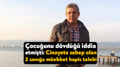 Kocaeli'de çocuğunu dövdüğü iddia ettiği şahsı bıçaklayarak öldüren 2 sanığın
