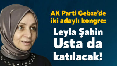 AK Parti’de Kartepe ile başlayan ilçe kongreleri yarın Gebze ile
