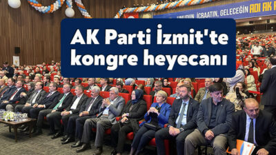 AK Parti İzmit İlçe 6.Olağan Kongresi bugün Kocaeki Kongre Merkezinde