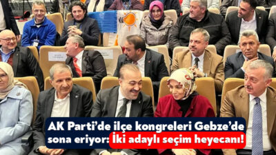 AK Parti’de Kartepe ile başlayan kongre süreci bugün Gebze’de tamamlanacak.