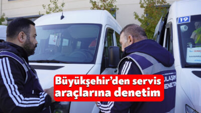 Büyükşehir Belediyesi şehir genelinde vatandaşların güvenli yolculuk yapması amacıyla servis