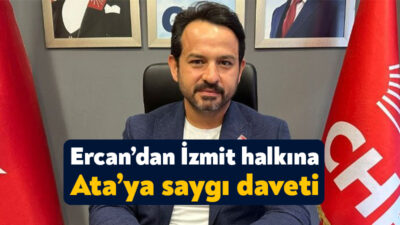 CHP İzmit İlçe Başkanı Gökhan Ercan, Ulu Önder Gazi Mustafa