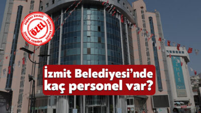 Sayıştay 2023 raporuna göre İzmit Belediyesi’nde toplam 1.519 personel çalışıyor.