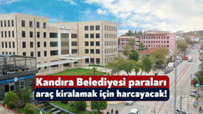 Kandıra Belediyesi, belediyenin hizmet birimlerinde kullanmak üzere araç kiralayacak. Kandıra