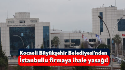 Kocaeli Büyükşehir Belediyesi İstanbul’da faaliyet göstermekte olan Yağışan İnşaat Şirketi’ne