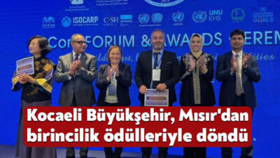 Kocaeli Büyükşehir Belediyesi, Mısır'ın Kahire kentinde düzenlenen Uluslararası Yaşanabilir Topluluklar