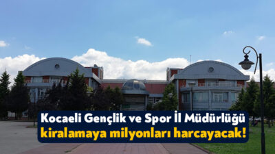 Kocaeli Gençlik ve Spor İl Müdürlüğü resmi hizmetlerin yürütülmesi için