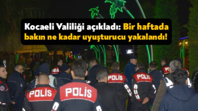 Kocaeli’de emniyet ve jandarma ekipleri tarafından gerçekleştirilen haftalık uyuşturucu raporunu