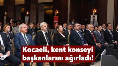 Kocaeli, Türkiye'nin dört bir yanından kent konseyi başkanlarını ve yerel