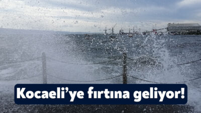 Marmara'da yarın fırtınanın etkili olması bekleniyor. Kocaelili Valiliği, oluşabilecek olumsuzluklara