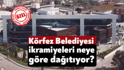 Sayıştay 2023 denetim raporunda Körfez Belediyesi’nin performans kriteri belirlemeden yöneticilerin