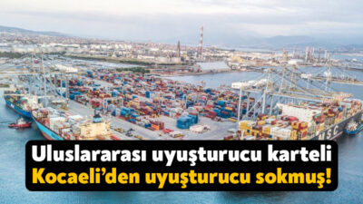 Uluslararası bir uyuşturucu kartelinin Kocaeli’den uyuşturucu soktuğu ve burada adamları