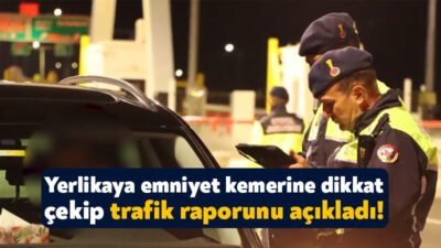 İçişleri Bakanı Ali Yerlikaya trafik denetimlerinin bir haftalık raporunu paylaştı.