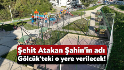 TUSAŞ'ta şehit olan Atakan Şahin Erdoğan’ın ismi; Gölcük’teki parkta yaşayacak.