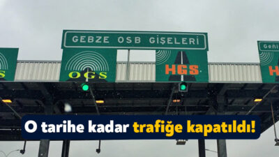 Kocaeli Valiliği, Gebze Gişeleri’nin 23 Kasım’dan 29 Kasım’a kadar yapılacak