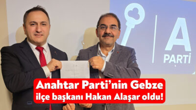Anahtar Parti’nin Gebze ilçe başkanı Hakan Alaşar oldu. Kurucu ilçe