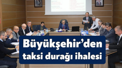 Büyükşehir Belediyesi, 31 taksiden oluşan 8 ilçedeki durak yerleri için