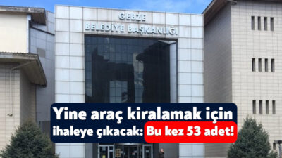 Gebze Belediyesi 14 Kasım’da 32 adet araçtan oluşan kiralama ihalesinden
