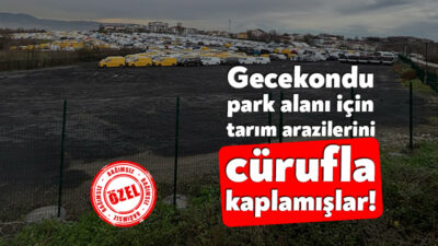 Gölcük Hisareyn’de yaklaşık 40 dönüm tarım arazisi üzerinde kaçak araç
