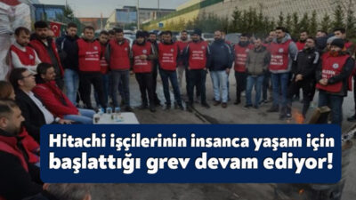 MESS'in yüzde 40 zam dayatmasına karşı Birleşik Metal-İş üyesi Hitachi