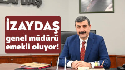 İZAYDAŞ’ın 15 yıllık genel müdürü Muhammet Saraç emekli olacağını açıkladı.