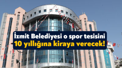 İzmit Belediyesi kendisine ait olan spor tesisini 10 yıllığına kiraya