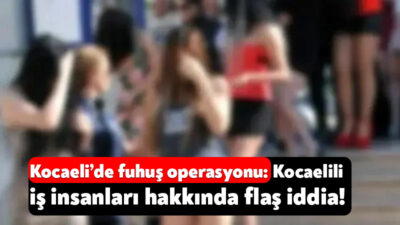 Kocaeli’de emniyet ekipleri tarafından kapsamlı bir şekilde fuhuş operasyonu gerçekleştirildi.