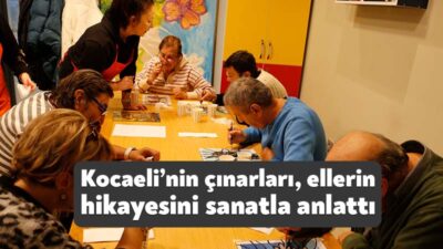 Büyükşehir Belediyesi’nin “Hayatın içindeyim” projesi SEKA Kâğıt Müzesi’nde “Ellerin Hikâyesi”