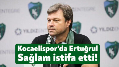 Kocaelispor’da teknik direktör Ertuğrul Sağlam istifa etti. Sağlam istifasına ilişkin