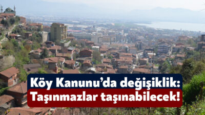 Köy Kanunu ile Bazı Kanunlarda Değişiklik Yapılmasına Dair Kanun bugün