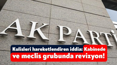 AK Parti’de başlayan kongre süreci kabineyi ve meclis grubunu da