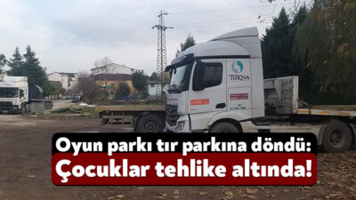 Kocaeli’de çocukların park alanı olan bölge tır parkına döndü. Çocukların