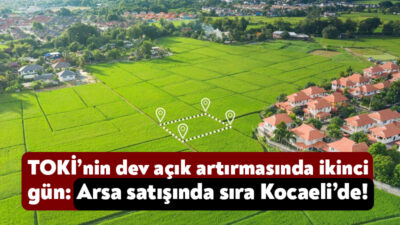 TOKİ, aralarında Kocaeli’nin de yer aldığı 51 ilin arsa satışına