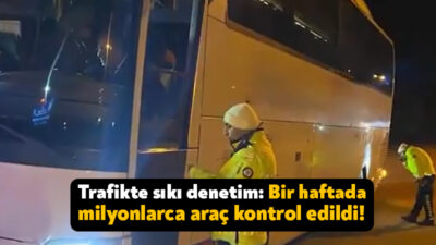 İçişleri Bakanı Ali Yerlikaya son bir haftada Türkiye’de gerçekleştirilen trafik