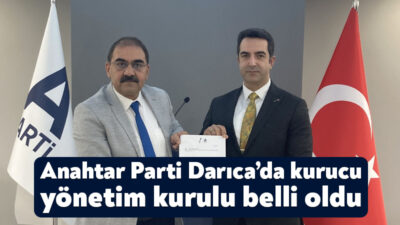 Anahtar Parti Darıca İlçe Başkanlığı kurucu yönetim kurulu belli oldu.