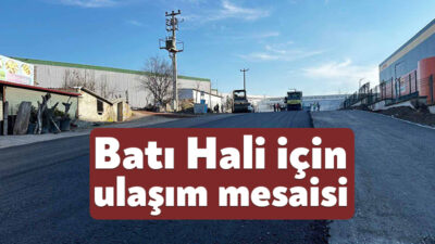 Kocaeli Büyükşehir, “Batı Sebze Meyve Hali”ne ulaşımın sağlandığı Çayırova Cumhuriyet
