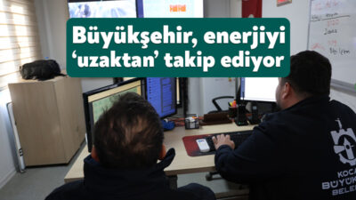 Kocaeli Büyükşehir Belediyesi, kurduğu sistem ile Büyükşehir’e bağlı tesis ve