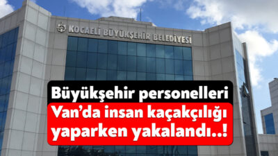 Kocaeli Büyükşehir Belediyesi’nde şoför olarak görev yapan 3 ismin Van’da