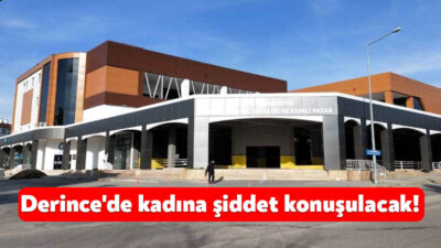 Derince Belediyesi ve Derince Kent Konseyi işbirliği ile düzenlenecek “Kadına